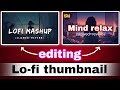 Lofithumbnail editing  lofi thumbnail kaise banaye