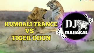 Kumbali Trance   Tiger Dhun Dj Mahakal  Production