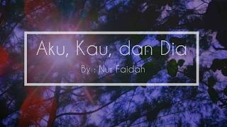 Aku, Kau, dan Dia || Musikalisasi Puisi