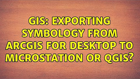 GIS: Exporting Symbology from ArcGIS for Desktop to Microstation or QGIS?