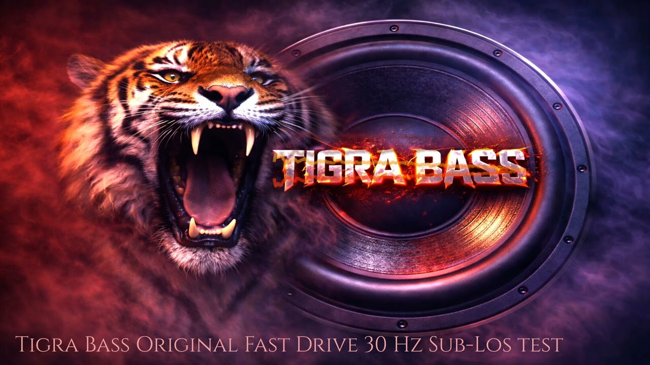 Tigra Bass Original Fast Drive 30 Hz Sub-Low Test