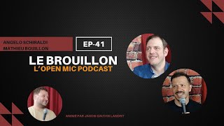Le Brouillon, L'Open Mic Podcast. Épisode 41- Angelo Schiraldi et Mathieu Bouillon