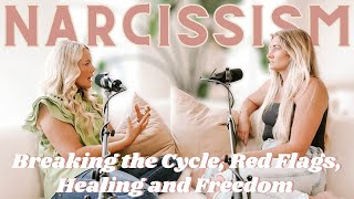 Narcissistic Abuse: Breaking the Cycle, Red Flags, Healing and Freedom