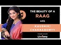 The beauty of a raag  kaushiki chakraborty on livdemy