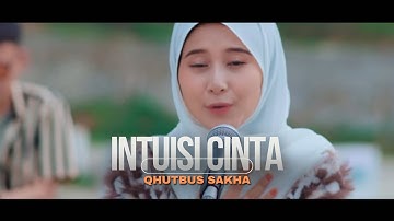 Qhutbus Sakha - Intuisi Cinta (Official Music Video)