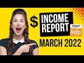 my KDP Income Report March 2022 - Making Money On Amazon KDP