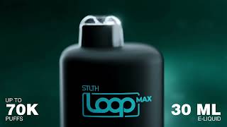 STLTH Loop Max 70k Now Available !!!