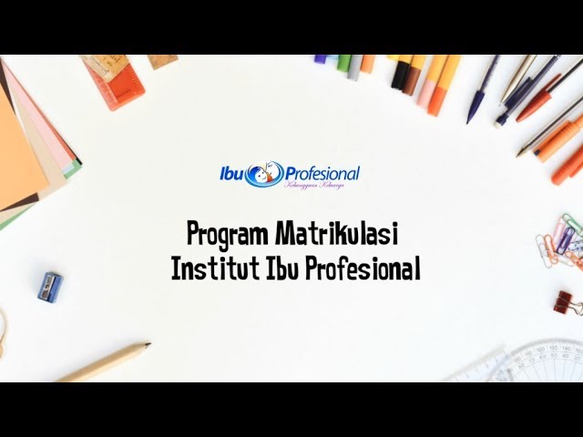 Program Matrikulasi Institut Ibu Profesional