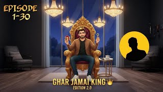 Ghar Jamai King 👑 Episode 1-30 