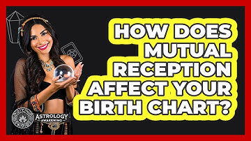 How Does Mutual Reception Affect Your Birth Chart? - Astrology Awakening