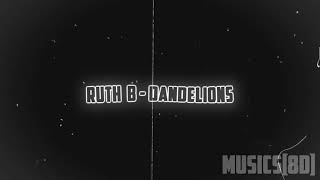 Ruth B - Dandelions [8D][REVERB][SLOWED]