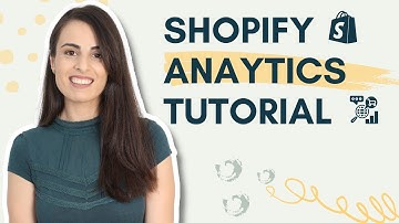 Shopify Analytics Tutorial: How To Use Shopify Analytics (Understand Shopify Analytics and Reports)