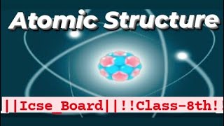 [Atomic Structure]||Chemistry of class 8th ICSE board||Part 3||#Abidiclasses