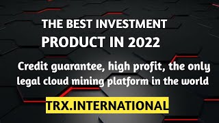 2022TRX INTERNATIONAL MOST PROFITABLE CLOUD MINING PLATFORM BEST CRYPTO MINING SITE | TRX Mining
