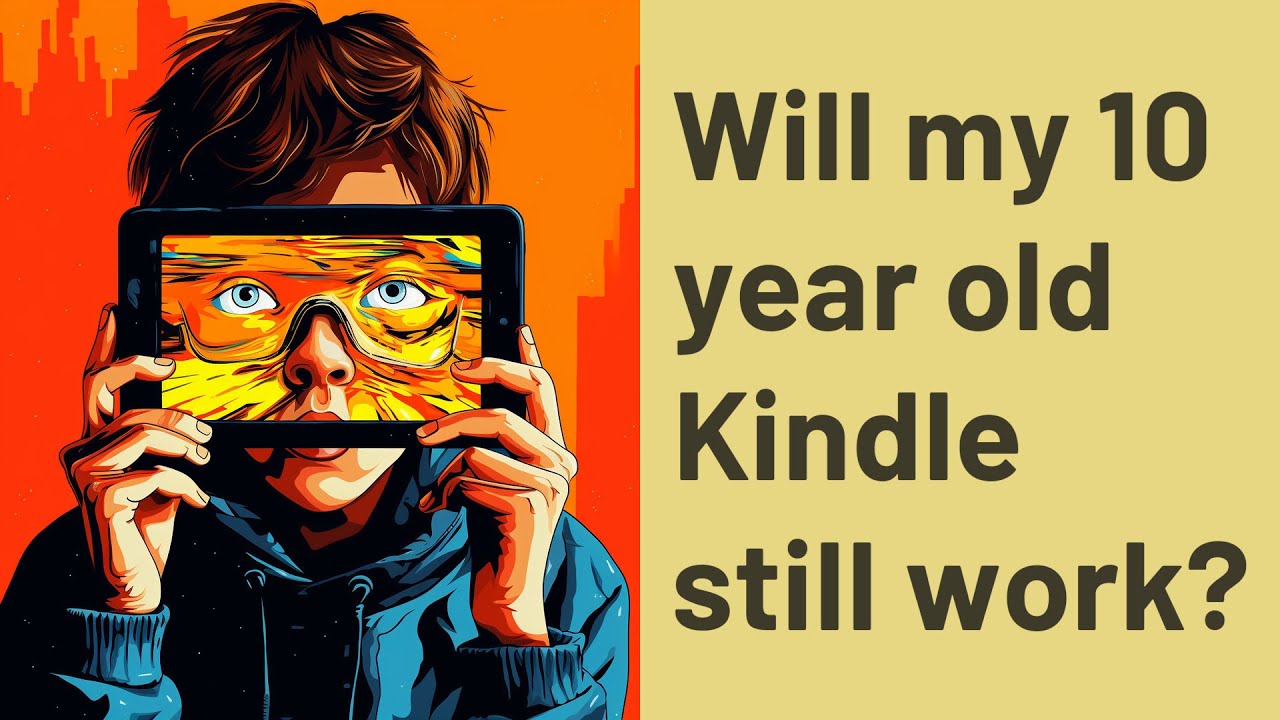 Will my 10 year old Kindle still work? YouTube