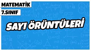 7. Sınıf Matematik - Sayı Örüntüleri | 2022