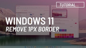 Windows 11: Remove colored pixel border in File Explorer and apps
