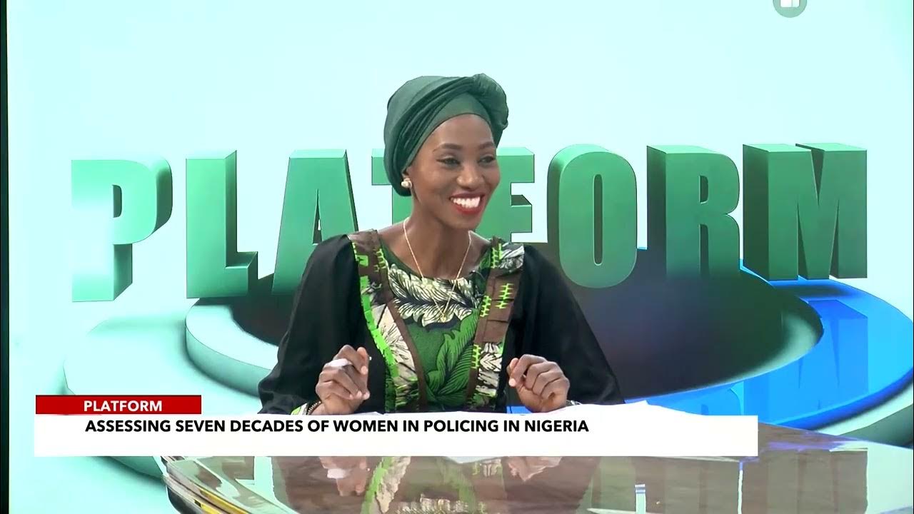 PLATFORM:  SEVEN DECADES OF WOMEN IN POLICING IN NIGERIA