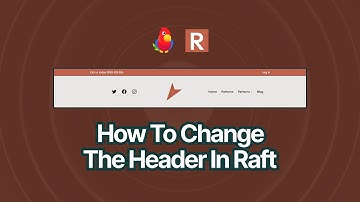 How to Change The Header In Raft - WordPress FSE Theme [2023]