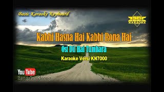 Khabi Hasna Hai Kabhi Rona Hai OST Dil Hai Tumhara (Karaoke/Lyrics/No Vocal) | Version BKK_KN7000