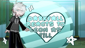 Darkfall reacts to Leon as Till!! || 1 / 2 || Sorry for taking so long!!