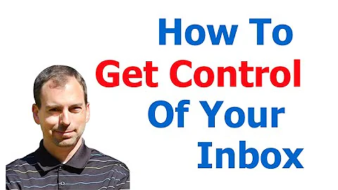 How To Get Control Of Your Inbox