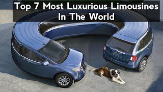 7 Most Luxurious Limousines In The World #2023 #billionairelifestyle #luxurylifestyle