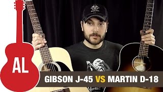Gibson J45 vs Martin D18 - What's the best acoustic guitar? chords