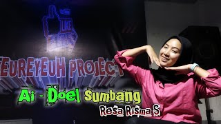 Download lagu AI - DOEL SUMBANG ( RESA RISMA ) X KEUREYEUH PROJECT|| Kabedil ku Jangjawokan