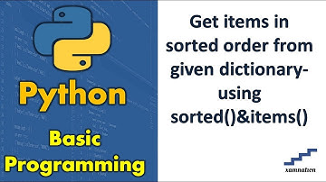 Get items in sorted order from given dictionary-using sorted()&items()
