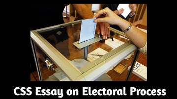 CSS-PMS Essay on Electoral Process | Asim Raza (PAS)
