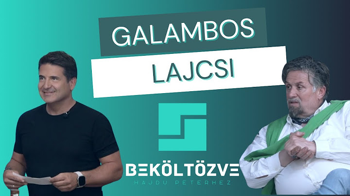 Beköltözve Hajdú Péterhez: Galambos Lajcsi