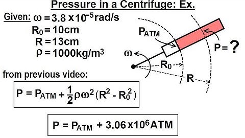 Physics - Ch 33A Test Your Knowledge: Fluid Statics (42 of 42) Pressure in a Centrifuge: Ex.