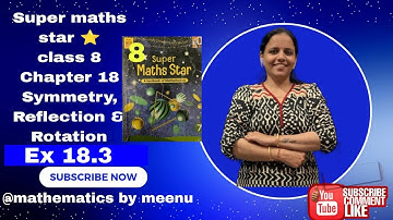 ICSE class 8 Super maths star Chapter 18 Symmetry Reflection and Rotation Ex 18.3