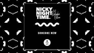 Nicky Night Time - Someone New (Feat. Natasha Eklove)