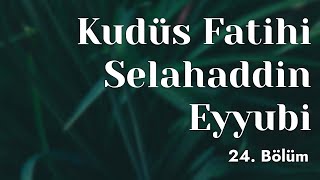 podcast | Kudüs Fatihi Selahaddin Eyyubi | 24. Bölüm | HD Full İzle podcast