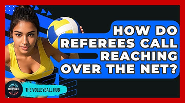 How Do Referees Call Reaching Over The Net? | The Volleyball Hub