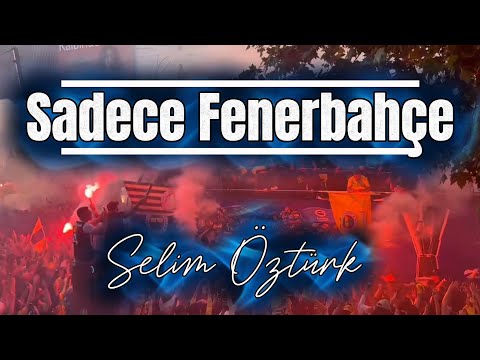 Sadece Fenerbahçe (Küfürsüz)