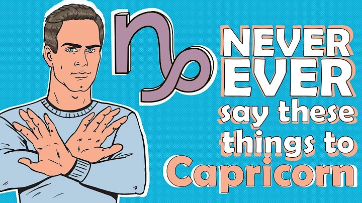 NEVER EVER say these things to CAPRICORN - DayDayNews