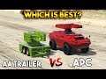 GTA 5 ONLINE : ANTI AIRCRAFT TRAILER VS APC (WHICH IS BEST?)