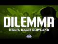 Nelly Dilemma Ft Kelly Rowland Lyrics