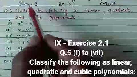 IX-Exercise 2.1 Q.5 (i) to (vii) Classify the following as linear,  quadratic & cubic polynomials