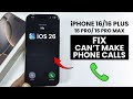 iOS 26 - Fix Cannot Make Phone Calls on iPhone 16 & Pro Max