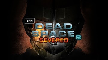 Dead Space 2 Severed 👻 Full HD 1080p 👻 Longplay Walkthrough Gameplay No Commentary