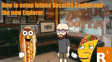 How to setup Intune Security Copilot and the new Explorer
