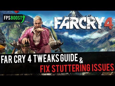 Far Cry 4 Tweaks And Fix Stuttering Issues For Low Specs (More FPS)