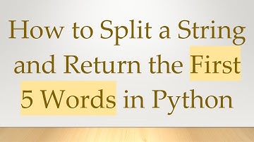 How to Split a String and Return the First 5 Words in Python