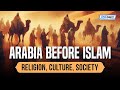 Arabia before islam religion culture society