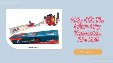 Máy Cắt Tỉa Cành Cây Kamastsu KM 230