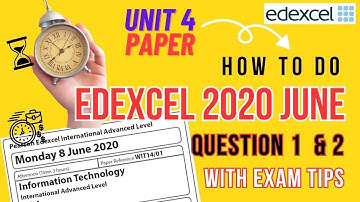 Edexcel IAL - A2 - IT - Unit 4 - 2020 June Exam Paper Q1 & Q2 with tips  -Part 1